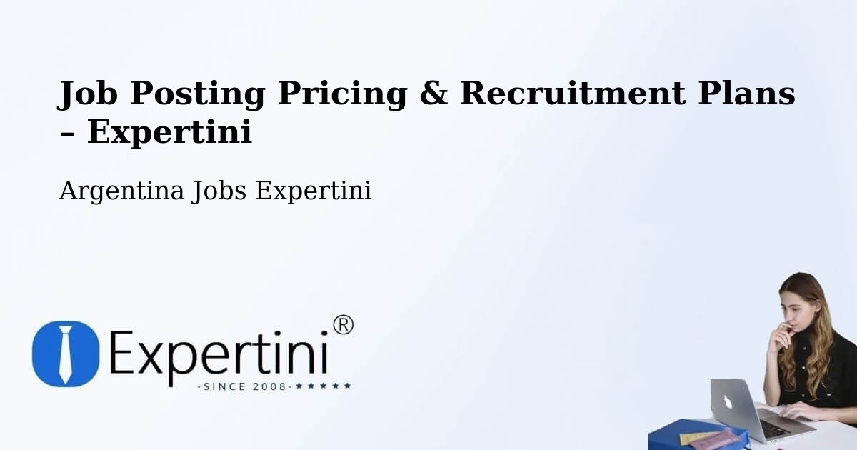 Job Posting Pricing & Recruitment Plans – Departamento De San Pedro - Departamento De San Pedro, Argentina Jobs Expertini
